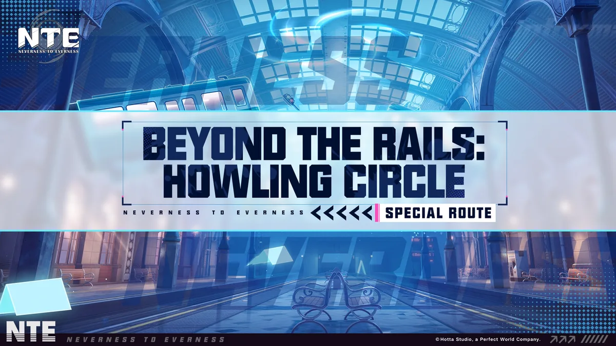 NTE — Special Route "Beyond the Rails: Howling Circle" Is Now Live