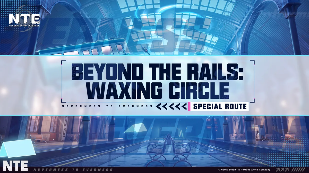 NTE Special Route Beyond the Rails: Waxing Circle Event